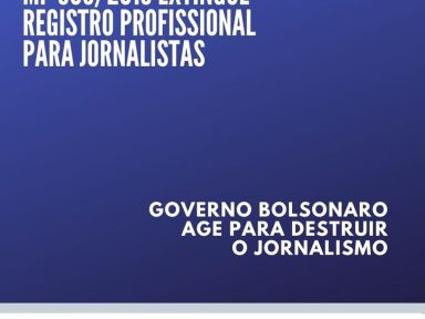 Para Federação Nacional dos Jornalistas, MP de Bolsonaro é retrocesso e agride a profissão