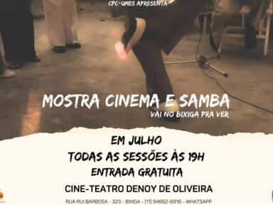 “Vai no Bixiga pra ver” – UMES realiza mostra que combina Cinema e Samba no mês de julho