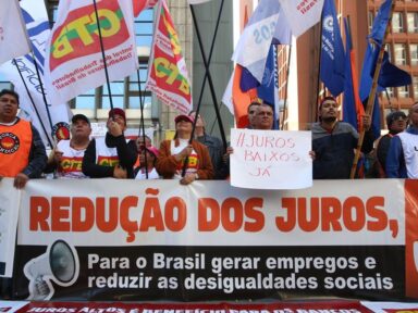 Centrais exigem redução imediata dos juros do Banco Central: “Um crime contra o Brasil”